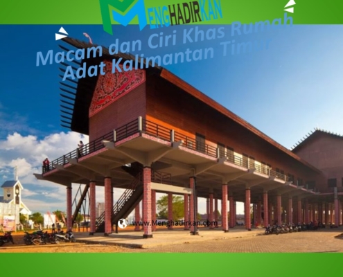 Macam dan Ciri Khas Rumah Adat Kalimantan Timur