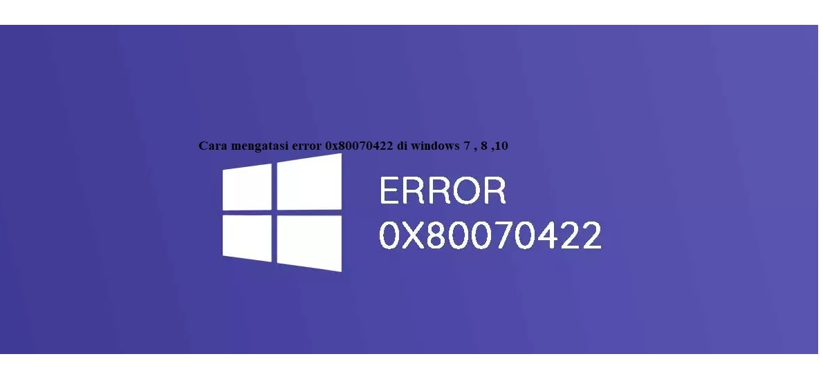 Mengatasi Error 0X80070422 1