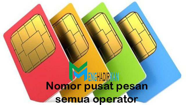 Nomor Pusat Pesan Operator Telkomsel , Indosat Oredoo , Axis , Tri , Xl